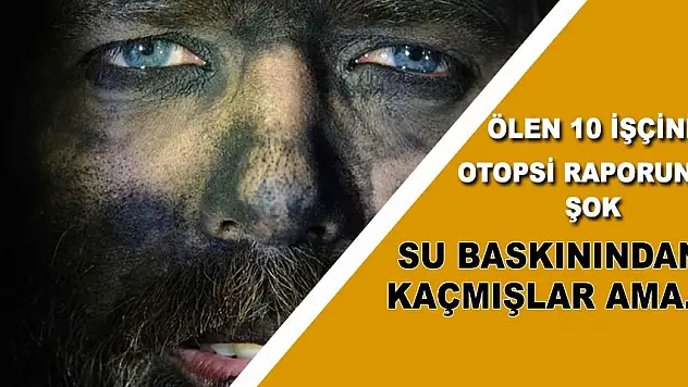 Ermenek'te ölen madencileri metan gazı öldürmüş