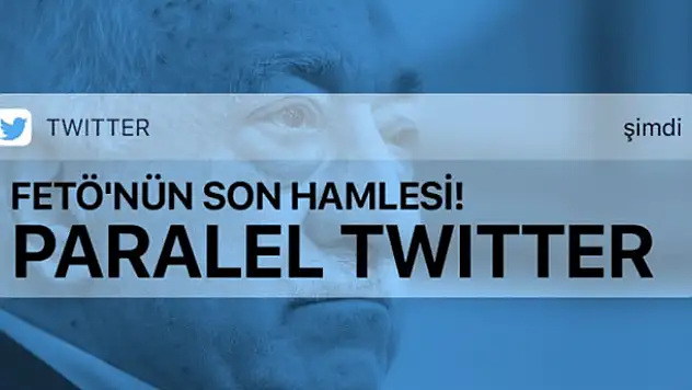 FETÖ'nün son hamlesi! Paralel twitter