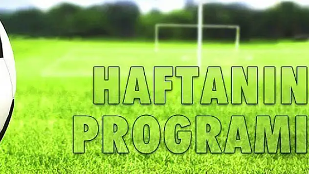Futbolda haftanın programı