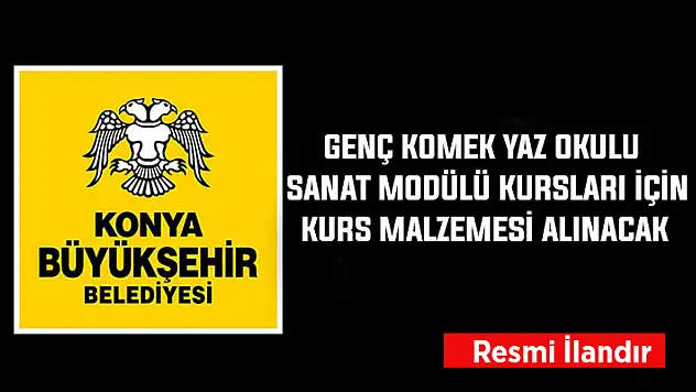 Genç KOMEK Yaz Okulu Sanat Modülü Kursları için  kurs malzemesi alınacak
