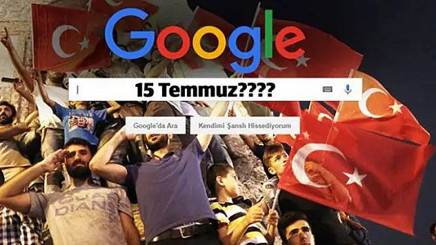 Google 15 Temmuz'u unuttu!