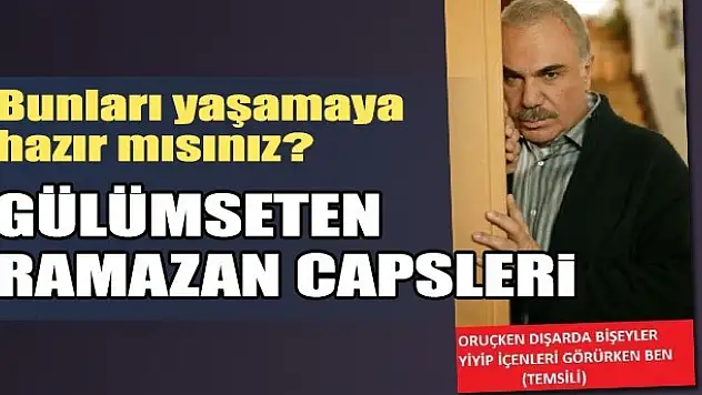 Gülümseten Ramazan capsleri