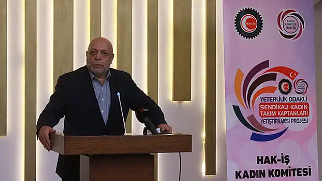 HAK-İŞ Genel Başkanı Arslan, Sendikalı Kadın Takım Kaptanları Projesi Konya Eğitimi'ne katıldı