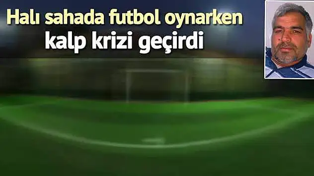 Halı Sahada Futbol Oynarken Kalbine Yenik Düştü