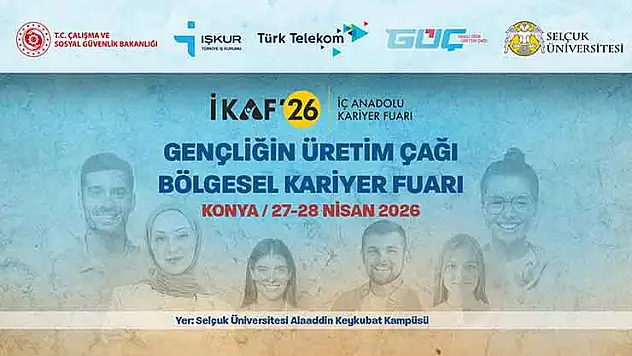 İKAF'26 ile kariyerin kalbi yeniden Konya'da atacak