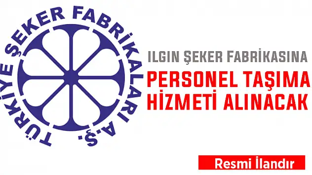Ilgın Şeker Fabrikasına personel taşıma hizmeti alınacak