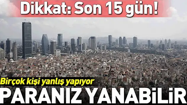 İmar Barışında son 15 gün: Paranız yanabilir