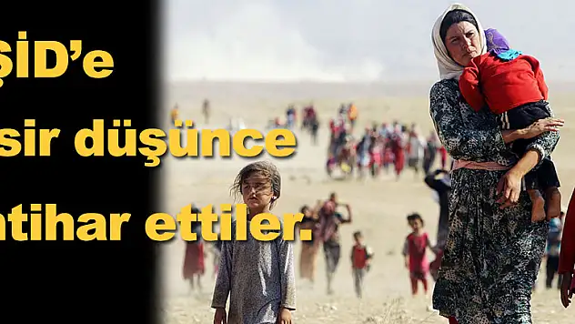 IŞİD'e esir düşünce intihar ettiler