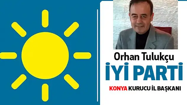 İyi Parti Konya il teşkilatında görev dağılımı belli oldu
