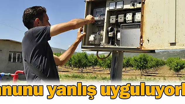 Kanunu yanlış  uyguluyorlar