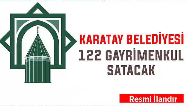 Karatay Belediyesi, 122 gayrimenkul satacak 