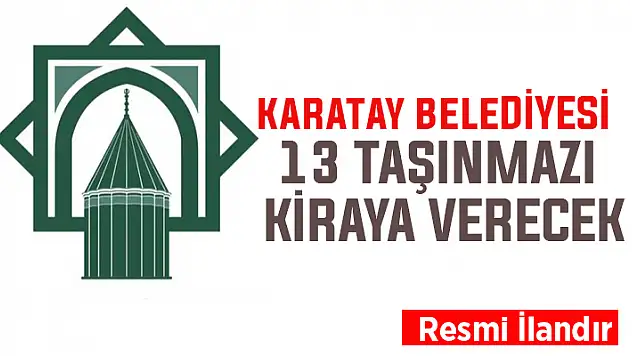 Karatay Belediyesi, 13 taşınmazı kiraya verecek