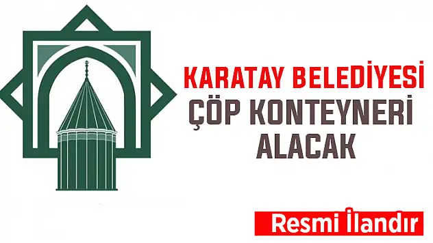 Karatay Belediyesi, çöp konteyneri alacak