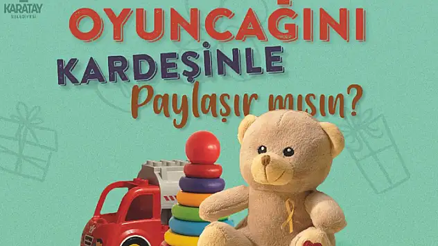 Karatay Belediyesi Kent Konseyi Gençlik Meclisinden anlamlı kampanya: Oyuncağını Kardeşinle Paylaşır mısın?