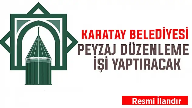 Karatay Belediyesi , peyzaj düzenlemesi işi yaptıracak