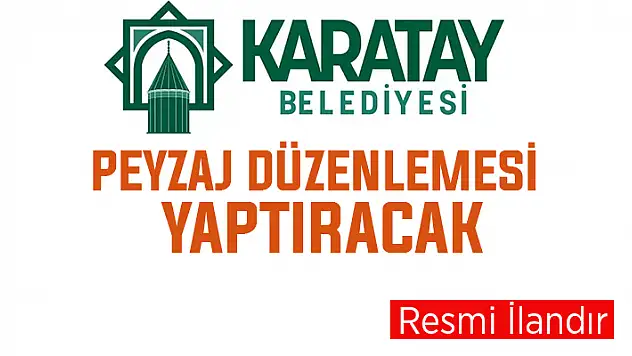 Karatay Belediyesi, peyzaj düzenlemesi yaptıracak