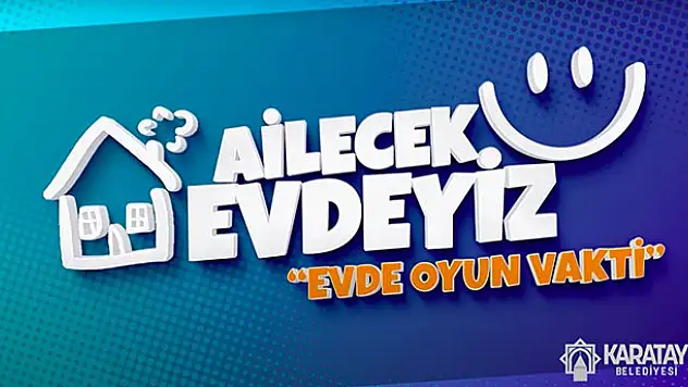 Karatay Belediyesinden 'Ailecek Evdeyiz Evde Oyun Vakti' projesi