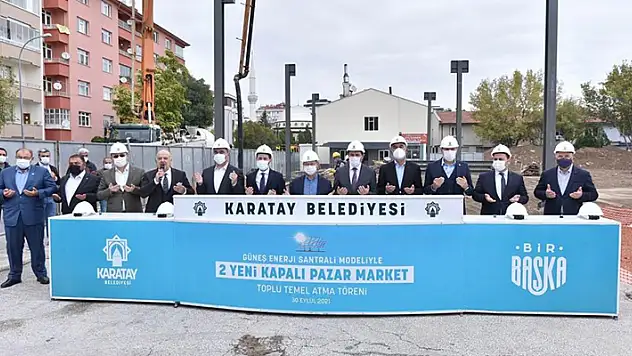Karatay Belediyesinden GES projeli pazar marketlerin temeli atıldı
