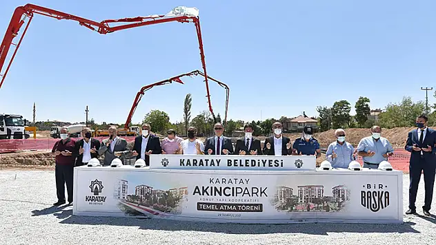 Karatay Belediyesinden yeni toplu konut hamlesi! Akıncıpark Konut Yapı Kooperatifinin temeli atıldı