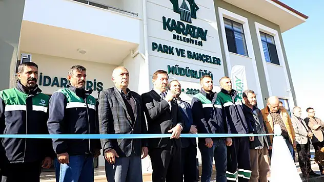 Karatay Belediyesinin Park ve Bahçeler Müdürlüğü yeni hizmet binası açıldı
