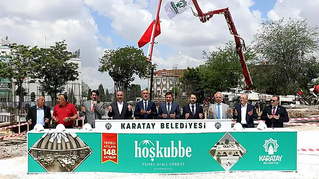 Karatay'ın son 4 yıldaki 148. yatırımı Hoş Kubbe'nin temeli atıldı 