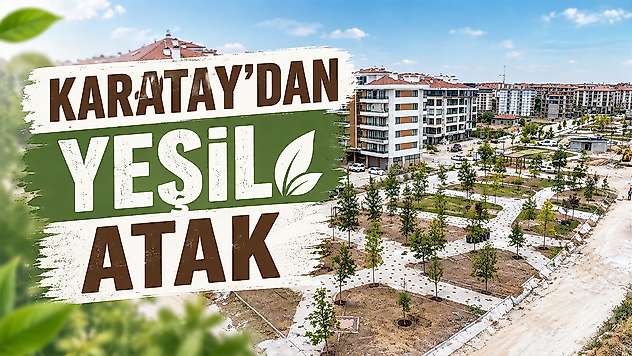 Karatay nefes alacak: 50 bin metrekarelik yeşil alan mesaisi
