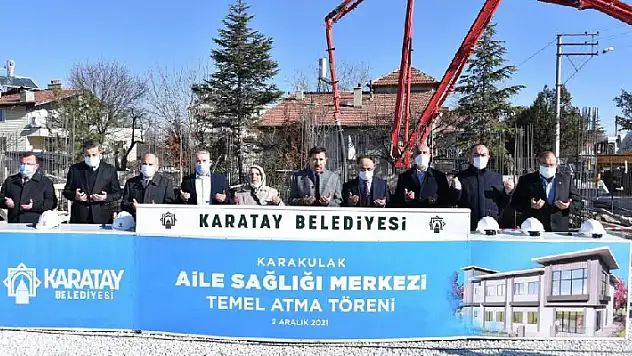 Karatay'da Karakulak Aile Sağlığı Merkezi'nin temeli atıldı
