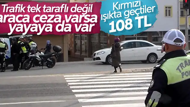 Kırmızı ışıkta geçen yayalara trafik cezası
