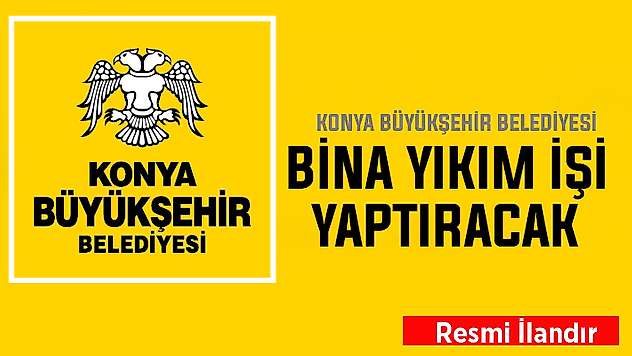 Konya Büyükşehir Belediyesi, bina yıkım işi yaptıracak