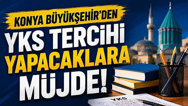 Konya Büyükşehir'den YKS tercihi yapacaklara müjde