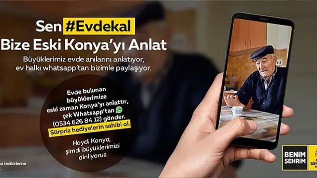 Konya'da 65 yaş üstü vatandaşlar evde kalıp deneyimlerini anlatacaklar