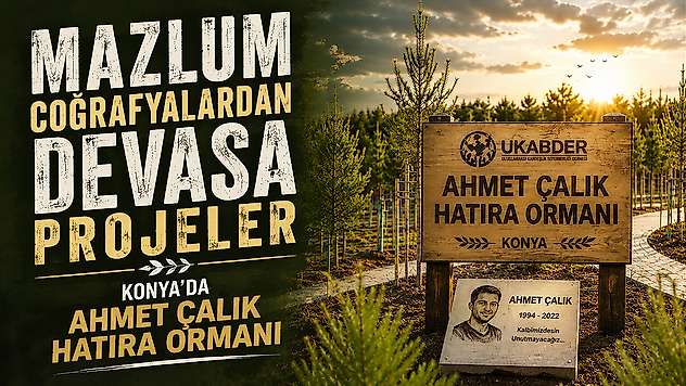 Konya'da Ahmet Çalık'ın adı yaşatılıyor: UKABDER'den 47 kalıcı eser