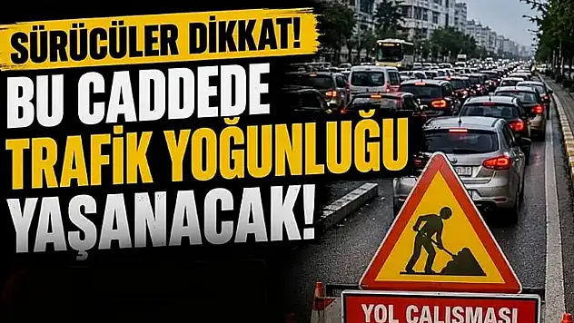 Konya'da bu yolu kullanacaklar dikkat!