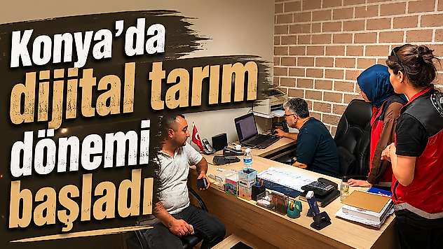 Konya'da dijital tarım dönemi başladı