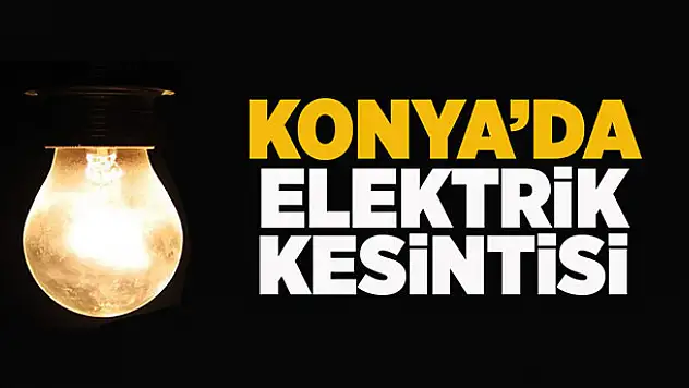 Konya'da elektrik kesintisi