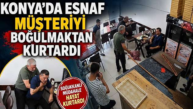 Konya'da esnaf müşteriyi boğulmaktan kurtardı