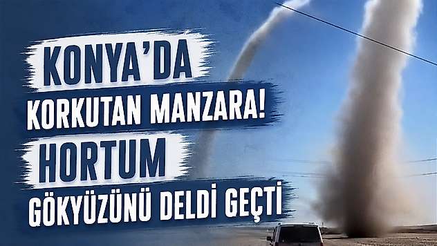 Konya'da görenler inanamadı! Tarladaki hortum saniye saniye kaydedildi