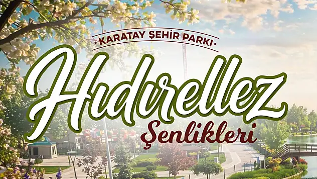 Konya'da, 'Hıdırellez Şenlikleri' 6 Mayıs'ta coşkuyla kutlanacak