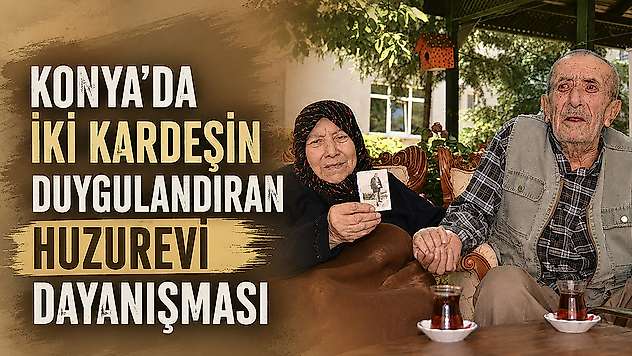 Konya'da iki kardeşin duygulandıran huzurevi dayanışması
