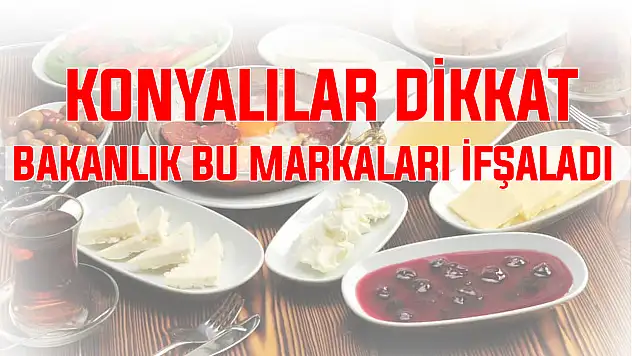Konya'da kahvaltı sofralarında skandal!