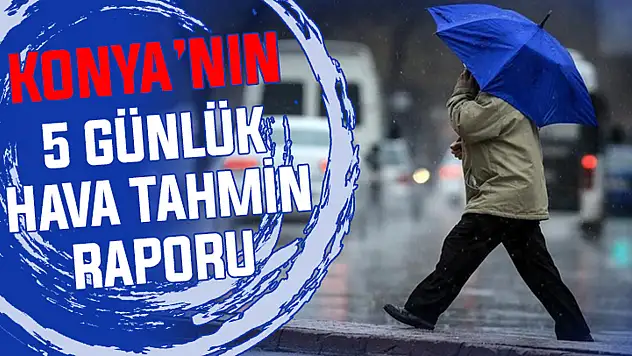 Konya'da kesintisiz gök gürültülü sağanak yağmur alarmı! İşte 5 günlük korkutan rapor