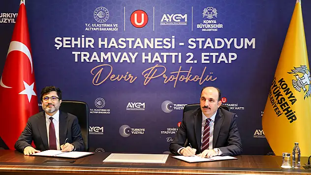 Konya'da Şehir Hastanesi-Stadyum Tramvay Hattının 2. etap protokolü imzalandı