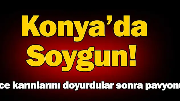 Konya'da soygun!