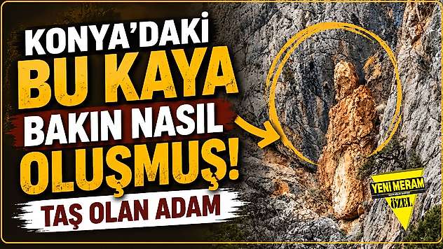 Konya'da 'Taş Olan Adamı' biliyor musunuz?