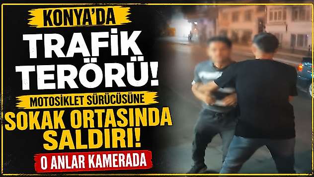Konya'da yol verme kavgası yumruklu saldırıya dönüştü