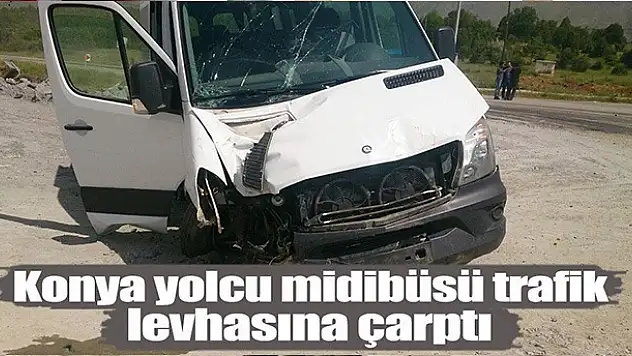 Konya'da Yolcu Midibüsü Trafik Levhasına Çarptı : 8 Yaralı