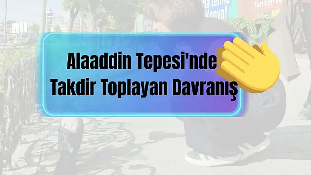 Konya'da yürekleri ısıtan kare