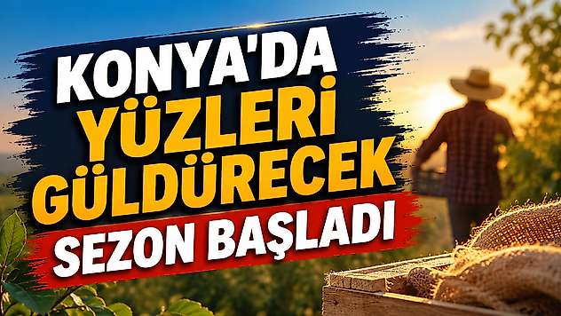 Konya'da yüzleri güldürecek sezon başladı