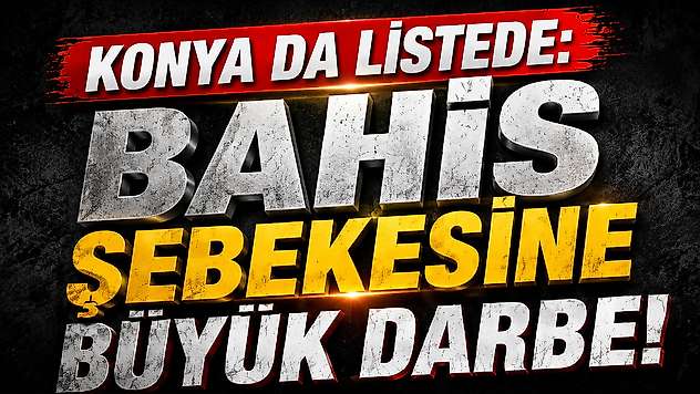 Konya dahil 7 İlde dev bahis operasyonu!