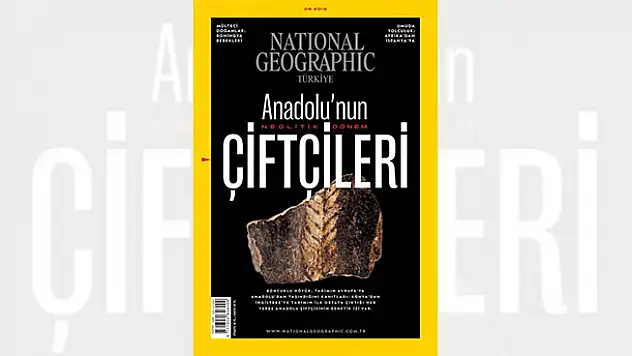 Konya'daki Boncuklu Höyük Natıonal Geographıc Türkiye'nin Ağustos sayısına kapak oldu